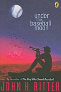 Under the Baseball Moon - Ritter, John