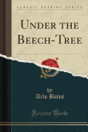 Under the Beech-Tree (Classic Reprint)