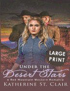 Under the Dessert Stars ***large Print Edition***: A Red Mountain Western Romance