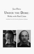 Under the Dome: Walks with Paul Celan
