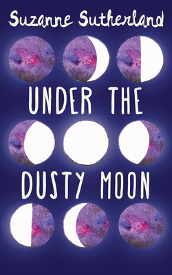 Under the Dusty Moon - Sutherland, Suzanne
