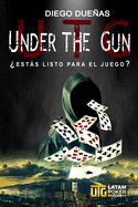 Under the Gun: ?estßs Listo Para El Juego?