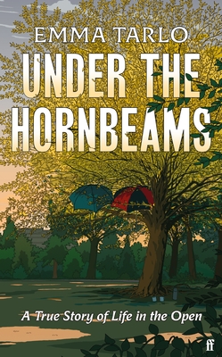 Under the Hornbeams: A true story of life in the open - Tarlo, Emma