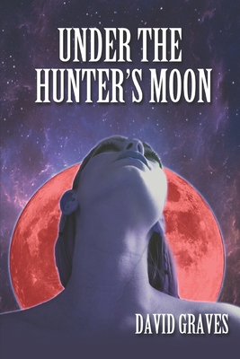 Under The Hunter's Moon - Graves, David