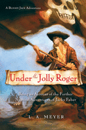 Under the Jolly Roger, 3: Being an Account of the Further Nautical Adventures of Jacky Faber