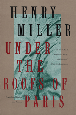Under the Roofs of Paris - Miller, Henry