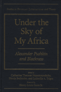 Under the Sky of My Africa: Alexander Pushkin and Blackness