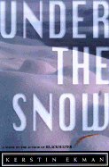 Under the Snow: A Novel by the Author of Blackwater