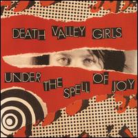 Under the Spell of Joy - Death Valley Girls