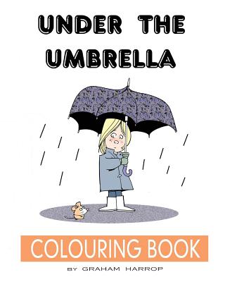 Under the Umbrella: A Colouring Book - Harrop, Graham