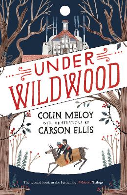 Under Wildwood: The Wildwood Chronicles, Book II - Meloy, Colin