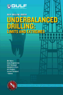 Underbalanced Drilling: Limits and Extremes