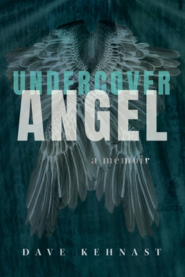 Undercover Angel - Kehnast, Dave