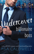 Undercover Billionaire Boss: A BWWM Contemporary Romance