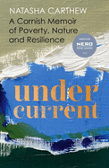 Undercurrent: A Cornish memoir of poverty and resilience, shortlisted for the Nero Book Awards 2023