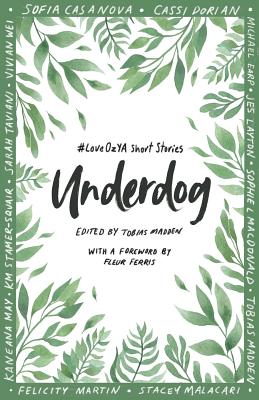 Underdog: #LoveOZYA Short Stories - Madden, Tobias