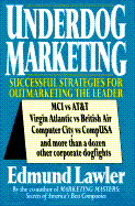 Underdog Marketing: Successful Strategies for Out Marketing the Leader