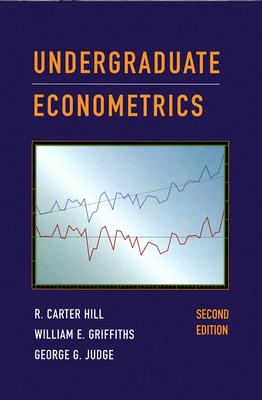 Undergraduate Econometrics - Hill, R Carter, and Griffiths, William E, and Judge, George G