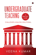 Undergraduate Teaching: Challenges, Analysis, Solutions...