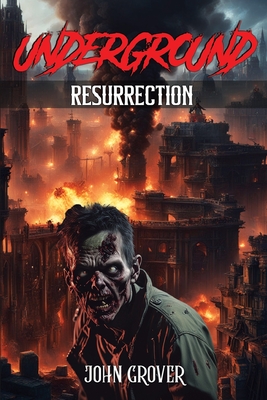 Underground Book 3: Resurrection - Grover, John