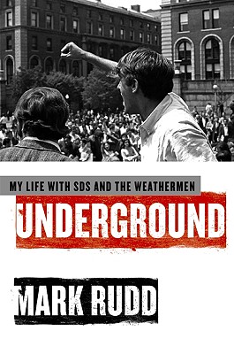 Underground: My Life with SDS and the Weathermen - Rudd, Mark