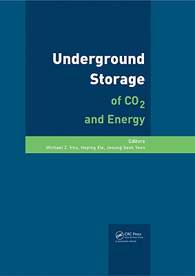 Underground Storage of CO2 and Energy - Hou, Michael Z (Editor), and Xie, Heping (Editor), and Yoon, Jeoungseok (Editor)
