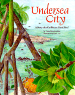 Undersea City: A Story of a Caribbean Coral Reef