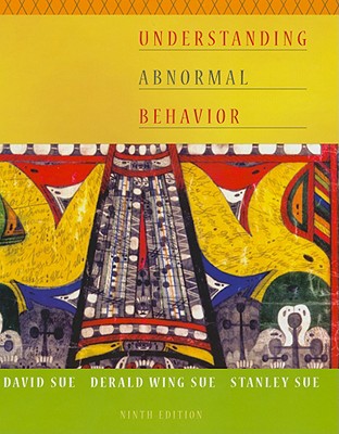 Understanding Abnormal Behavior - Sue, David, and Sue, Derald Wing, Dr., and Sue, Stanley