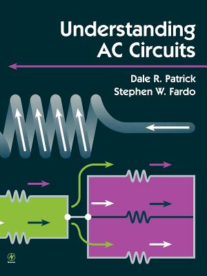 Understanding AC Circuits - Fardo, Stephen, and Patrick, Dale