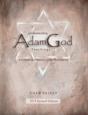 Understanding Adam-God Teachings: 2023 Revised Edition - Briney Jd, Drew