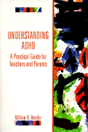 Understanding Adhd: A Practical Guide for Teachers and Parents