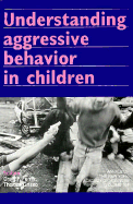Understanding Aggressive Behavior in Children - Ferris, Craig F, Professor (Editor), and Grisso, Thomas (Editor)