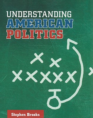 Understanding American Politics - Brooks, Stephen
