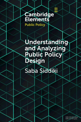 Understanding and Analyzing Public Policy Design - Siddiki, Saba