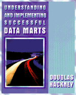 Understanding and Implementing Successful Data Marts - Hackney, Douglas