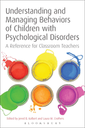 Understanding and Managing Behaviors of Children with Psychological Disorders