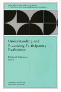 Understanding and Practicing Participatory Evaluation: New Directions for Evaluation, Number 80 - Whitmore, Elizabeth (Editor)