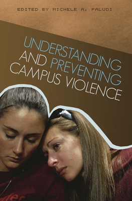 Understanding and Preventing Campus Violence - Paludi, Michele a (Editor)
