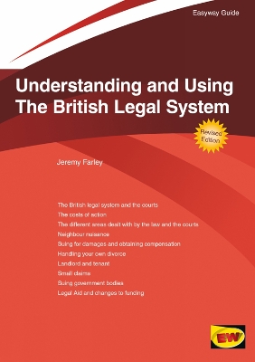 Understanding and Using the British Legal System: The Easyway - Farley, Jeremy