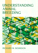 Understanding Animal Breeding and Genetics