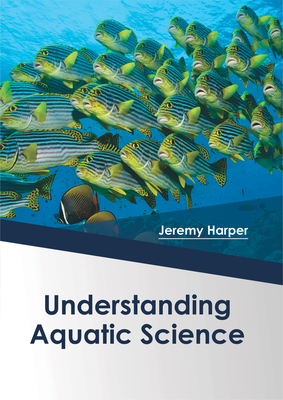 Understanding Aquatic Science - Harper, Jeremy (Editor)