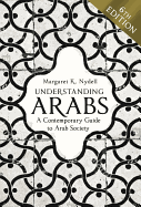 Understanding Arabs, 6th Edition: A Contemporary Guide to Arab Society