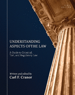 Understanding Aspects of the Law: A Guide to Criminal, Tort, and Regulatory Law