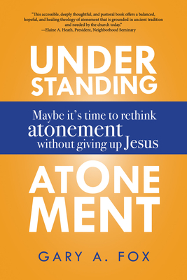 Understanding Atonement - Fox, Gary A