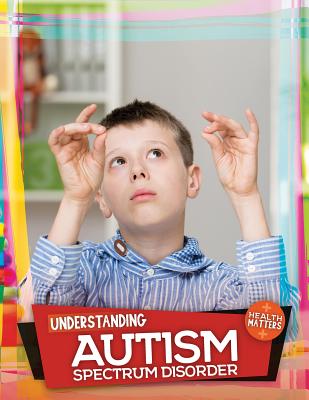 Understanding Autism Spectrum Disorder - Duhig, Holly
