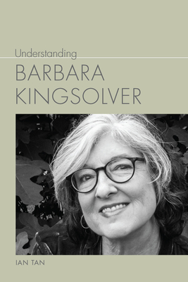 Understanding Barbara Kingsolver - Tan, Ian