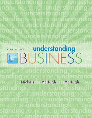 Understanding Business - Nickels, William G, and McHugh, James M, and McHugh, Susan M