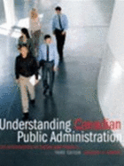 Understanding Canadian Public Administration, Third Edition