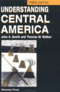Understanding Central America: Third Edition - Booth, John A, and Wade, Christine J