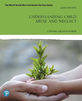 Understanding Child Abuse and Neglect - Crosson-Tower, Cynthia